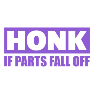 Honk If Parts Fall Off Decal (Lavender)